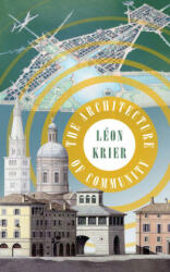 Architecture of Community - Léon Krier (2010)