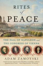 Rites of Peace: The Fall of Napoleon and the Congress of Vienna (2008)