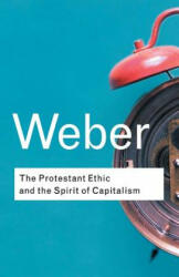 Protestant Ethic and the Spirit of Capitalism - Max Weber (ISBN: 9780415254069)