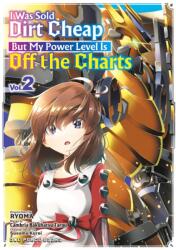 I Was Sold Dirt Cheap, But My Power Level Is Off the Charts Volume 2 - Ryoma Ryoma, Kuroi Susumu (ISBN: 9781642733877)