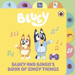 Bluey: Bluey and Bingo's Book of Singy Things (ISBN: 9780241673348)