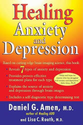 Healing Anxiety And Depression - Daniel G. Amen, Lisa C. Routh (ISBN: 9780425198445)