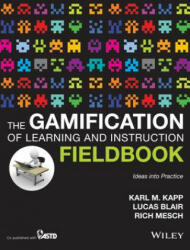 Gamification of Learning and Instruction Field book - Ideas into Practice - Karl M. Kapp (2014)