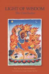 Light of Wisdom, The Conclusion - Guru Padmasambhava Rinpoche (2013)