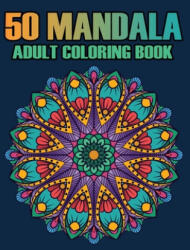 50 Mandala Adult Coloring Book: Mandalas Coloring Books For Adults Relaxation - Gift Aero (ISBN: 9781704940977)