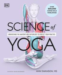 Science of Yoga - Ann Swanson (ISBN: 9780241652398)