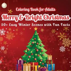 Merry amp; Bright Christmas Coloring Book for Adults: 50+ Easy Winter Scenes with Fun Facts (did you know? ) Large Print Relaxing Holiday Designs for (ISBN: 9789843603517)