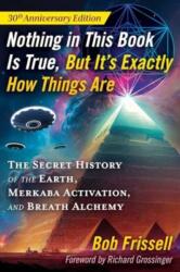 Nothing in This Book Is True, But It's Exactly How Things Are (ISBN: 9781591435181)