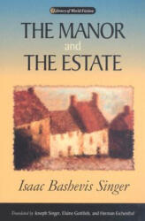 Manor and the Estate - Isaac Bashevis Singer, Joseph Singer, Elaine Gottlieb (2004)