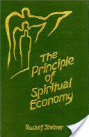 The Principle of Spiritual Economy: In Connection with Questions of Reincarnation an Aspect of the Spiritual Guidance of Man (1986)