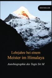 Lehrjahre bei einem Meister im Himalaya: Autobiographie des Yogis (ISBN: 9789382585046)