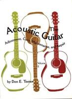 The Acoustic Guitar Vol I: Adjustment Care Maintenance and Repair (1996)