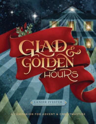Glad and Golden Hours - Jennifer Trafton (ISBN: 9781951872236)
