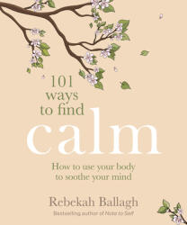 101 Ways to Find Calm (ISBN: 9781991006035)