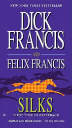 Dick Francis, Felix Francis - Silks - Dick Francis, Felix Francis (ISBN: 9780425228975)