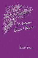 Life Between Death and Rebirth: The Active Connection Between the Living and the Dead (ISBN: 9780910142625)