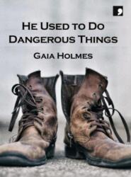 He Used To Do Dangerous Things (ISBN: 9781912697793)