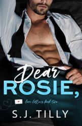 Dear Rosie, - S. J. Tilly (ISBN: 9781962096164)