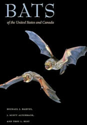 Bats of the United States and Canada - Michael J. Harvey, J. Scott Altenbach, Troy L. Best (2011)