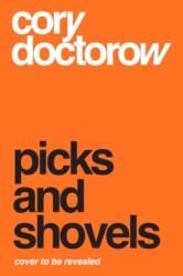Picks and Shovels - Cory Doctorow (ISBN: 9781804547847)