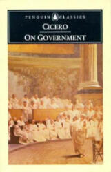 On Government - Marcus Tullius Cicero (ISBN: 9780140445954)