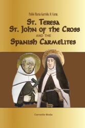 St. Teresa, St. John of the Cross and the Spanish Carmelites - Pablo Maria Garrido (ISBN: 9789781936746)