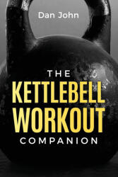 The Kettlebell Workout Companion - Dan John (ISBN: 9781963675078)