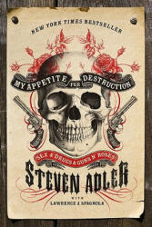 My Appetite for Destruction - Steven Adler, Lawrence J. Spagnola (ISBN: 9780061917127)