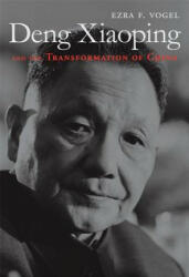 Deng Xiaoping and the Transformation of China - Ezra F Vogel (ISBN: 9780674725867)