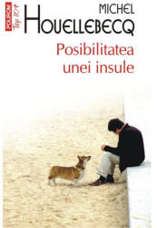 Posibilitatea unei insule. Top 10+ - Michel Houellebecq (2014)