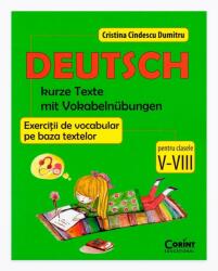 DEUTSCH - Exerciții de vocabular pe baza textelor pentru clasele V-VIII (ISBN: 9786069363409)