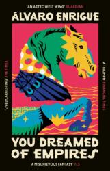 You Dreamed of Empires - Natasha Wimmer (ISBN: 9781529920659)