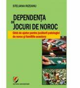 Dependenta de jocuri de noroc. Ghid de ajutor pentru jucatorii patologici de noroc si familiile acestora (ISBN: 9786065913578)