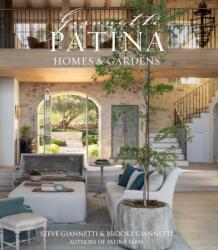 Patina Homes & Gardens (ISBN: 9781423667933)
