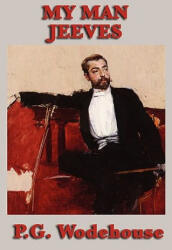 My Man Jeeves - P G Wodehouse (ISBN: 9781604598391)