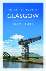 The Little Book of Glasgow (ISBN: 9781803998558)