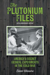 The Plutonium Files - Eileen Welsome (ISBN: 9781038326911)