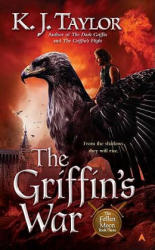 The Griffin's War - K. J. Taylor (ISBN: 9780441020102)