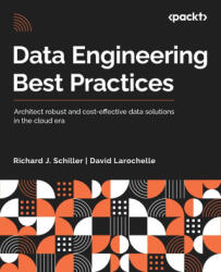 Data Engineering Best Practices - David Larochelle (ISBN: 9781803244983)