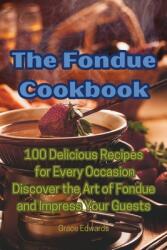 The Fondue Cookbook (ISBN: 9781835006382)