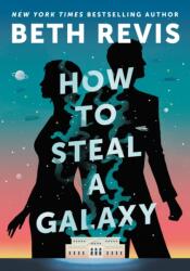 How to Steal the Galaxy - Revis, Beth (ISBN: 9780756419486)