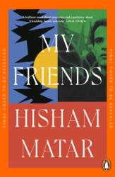 My Friends - Hisham Matar (ISBN: 9780241987032)