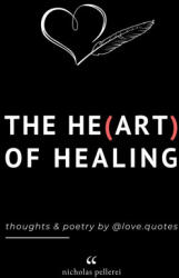 The Heart Of Healing - Nicholas Pellerei (ISBN: 9788397116078)