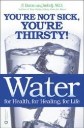 Water for Health, for Healing, for Life - Fereydoon Batmanghelidj (ISBN: 9780446690744)