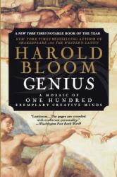 Genius: A Mosaic of One Hundred Exemplary Creative Minds - Harold Bloom (ISBN: 9780446691291)