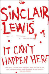 IT CANT HAPPEN HERE - Sinclair Lewis, Michael Meyer (ISBN: 9780451216588)