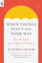 When Things Don't Go Your Way - Charles La Shure, Haemin Sunim (ISBN: 9780593513095)