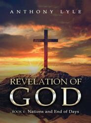 Revelation of God: Book 4 Nations and End of Days (ISBN: 9781965463871)