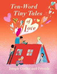 Ten-Word Tiny Tales of Love (ISBN: 9781529517323)