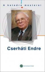 Cserháti endre - a katedra mesterei (ISBN: 9789633312865)